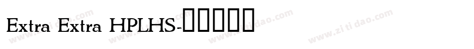 Extra Extra HPLHS字体转换